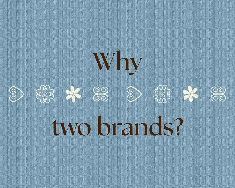 Why Two Brands?